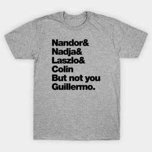 Not You Guillermo T-Shirt